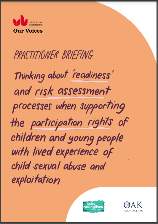 Thinking about ‘readiness’ and risk assessment processes when supporting the participation rights of children and young people with lived experience of child sexual abuse and exploitation: Practitioner briefing